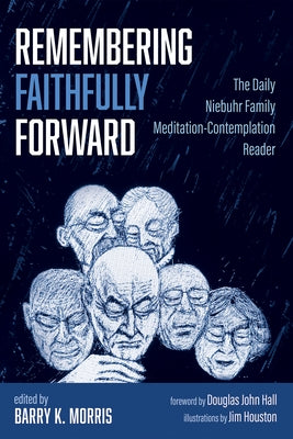 Remembering Faithfully Forward by Morris, Barry K.