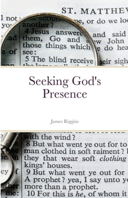 Seeking God's Presence by Riggins, James