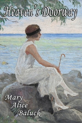Heaven's Doorway by Baluck, Mary Alice