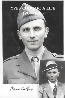 Yves Congar 1904-1995: A Life by Fouilloux, Etienne