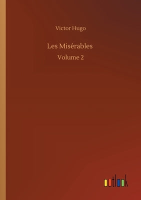 Les Misérables: Volume 2 by Hugo, Victor