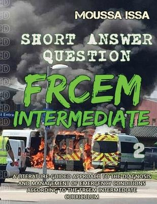 Frcem Intermediate: SHORT ANSWER QUESTION (Full Colour, Volume 2) by Issa, Moussa