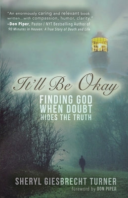 It'll Be Okay: Finding God When Doubt Hides the Truth by Giesbrecht Turner, Sheryl