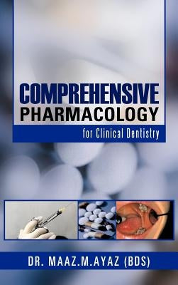 Comprehensive Pharmacology: For Clinical Dentistry by Ayaz, Maaz M.
