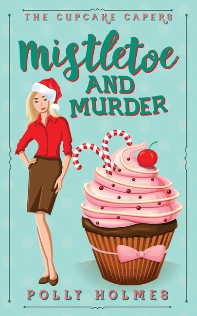 Mistletoe and Murder by Holmes, Polly