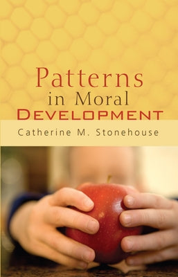 Patterns in Moral Development by Stonehouse, Catherine M.