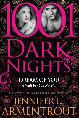 Dream Of You: A Wait For You Novella by Armentrout, Jennifer L.