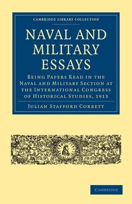 Naval and Military Essays by Corbett, Julian Stafford