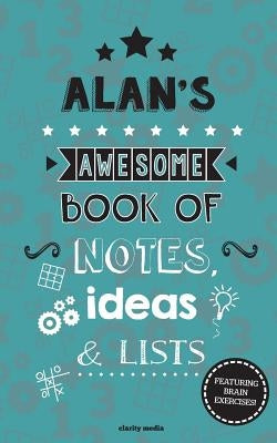 Alan's Awesome Book Of Notes, Lists & Ideas: Featuring brain exercises! by Media, Clarity