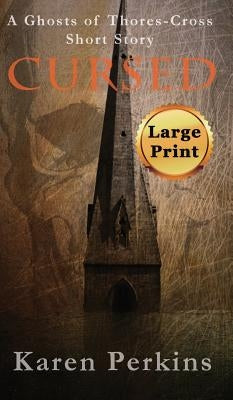 Cursed: A Ghosts of Thores-Cross Short Story by Perkins, Karen