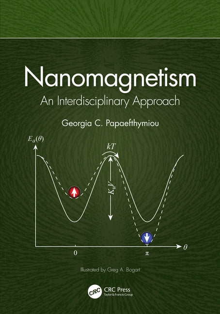Nanomagnetism: An Interdisciplinary Approach by Papaefthymiou, Georgia C.