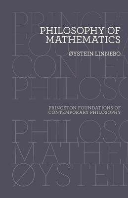 Philosophy of Mathematics by Linnebo, Øystein