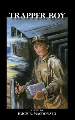 Trapper Boy, a Novel by MacDonald, Hugh R.