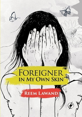 Foreigner In My Own Skin by Lawand, Ream