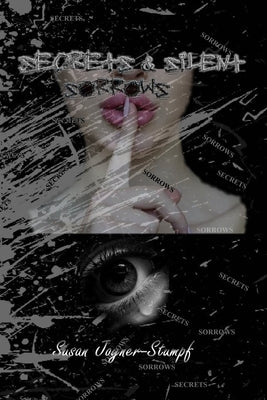 Secrets & Silent Sorrows by Joyner-Stumpf, Susan
