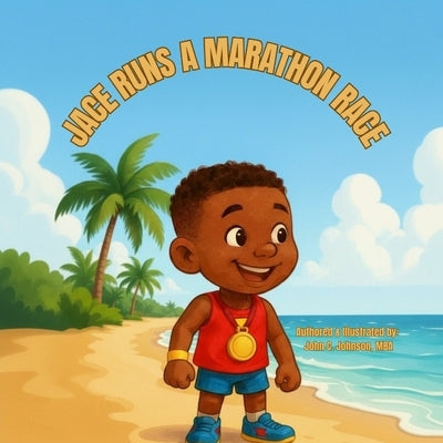 Jace Runs a Marathon Race by Johnson, John C.