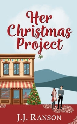 Her Christmas Project by Ranson, J. J.