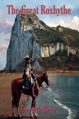 The Great Roxhythe by Heyer, Georgette