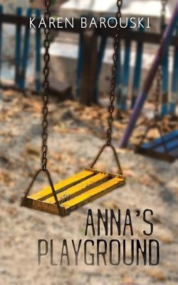 Anna's Playground by Barouski, Karen