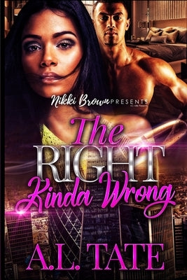 The Right Kinda Wrong by Tate, A. L.
