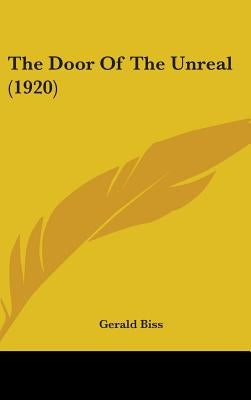 The Door Of The Unreal (1920) by Biss, Gerald