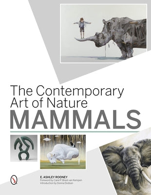 The Contemporary Art of Nature: Mammals by Rooney, E. Ashley