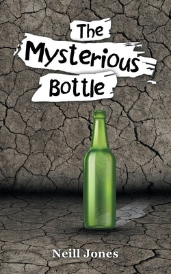 The Mysterious Bottle by Jones, Neill