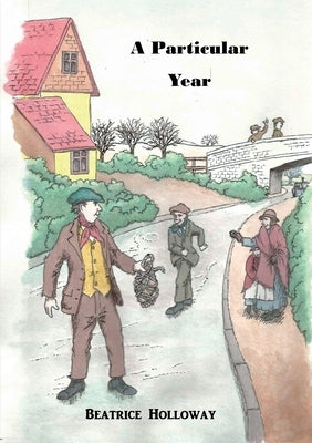 A Particular Year by Holloway, Beatrice