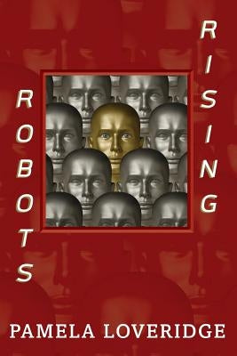 Robots Rising by Loveridge, Pamela