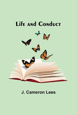 Life and Conduct by Cameron Lees, J.