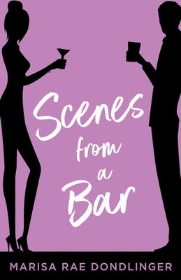 Scenes From a Bar by Dondlinger, Marisa Rae