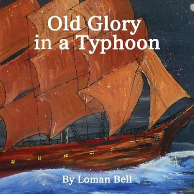 Old Glory in a Typhoon by Bell, Loman
