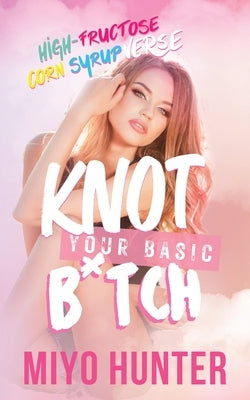 Knot Your Basic B*tch by Hunter, Miyo