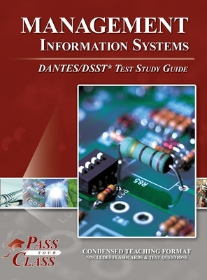 Management Information Systems DANTES / DSST Test Study Guide by Passyourclass