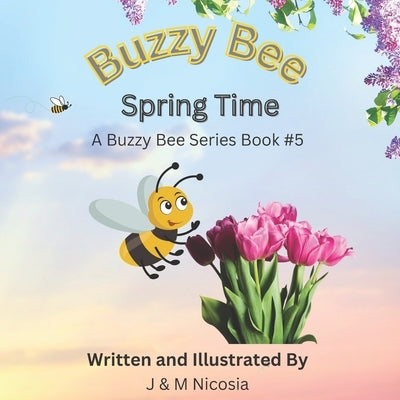 Buzzy Bee Springtime: Book #5 by Nicosia, M.