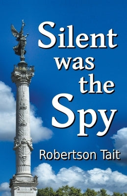 Silent Was The Spy by Tait, Robertson