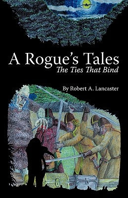 A Rogue's Tales by Lancaster, Robert A.