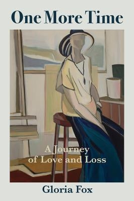 One More Time: A Journey of Love and Loss by Fox, Gloria