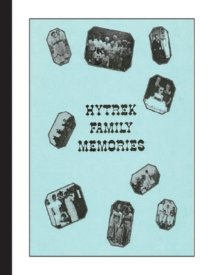 Hytrek Family Memories by King, Roberta Bobbi