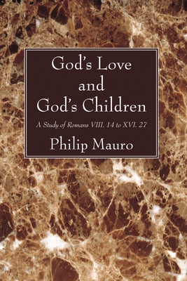 God's Love and God's Children by Mauro, Philip
