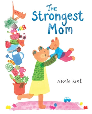 The Strongest Mom by Kent, Nicola