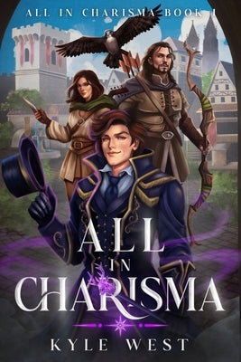 All in Charisma by West, Kyle