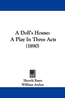 A Doll's House: A Play In Three Acts (1890) by Ibsen, Henrik