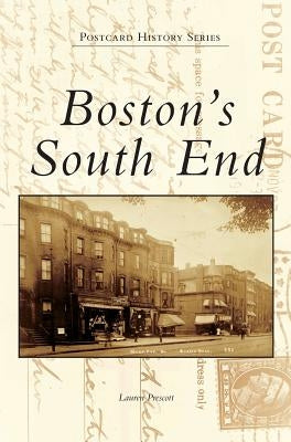 Boston's South End by Prescott, Lauren