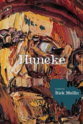 Huncke: A Poem & Paintings by Mullin, Rick