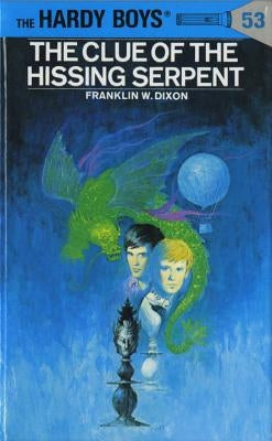 Hardy Boys 53: The Clue of the Hissing Serpent by Dixon, Franklin W.