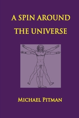 A Spin Around the Universe by Pitman, Michael