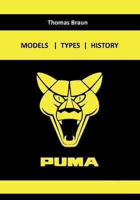 Puma: Models - Technology - History by Braun, Thomas