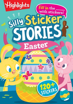 Silly Sticker Stories: Easter by Highlights
