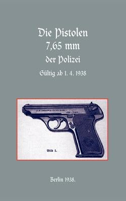 7.65mm POLICE PISTOLS (German) by Press, Naval &. Military